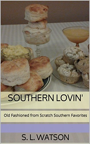 Southern Lovin': Old Fashioned from Scratch Southern Favorites