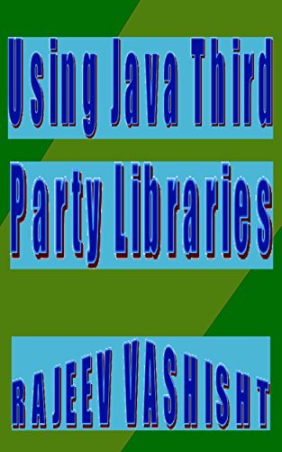 Using Java Third Party Libraries by Rajeev Vashisht | Goodreads