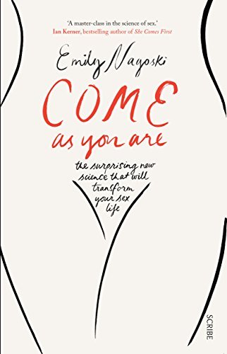 Come as You Are: The Surprising New Science that Will Transform Your Sex Life