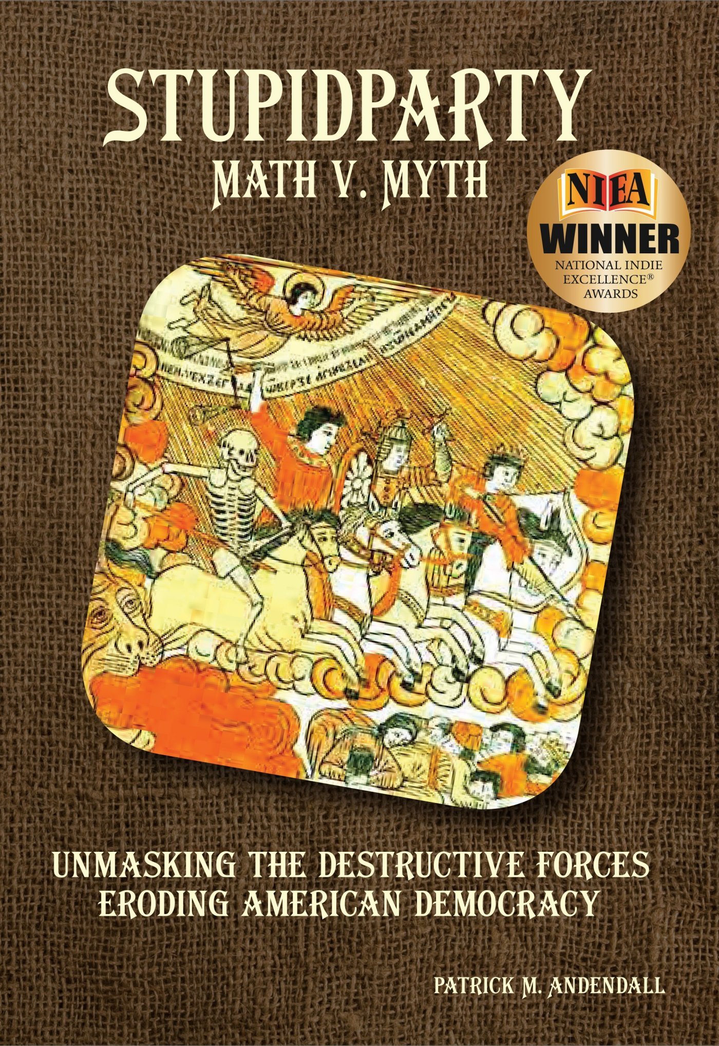 Stupidparty Math v Myth: Unmasking the Destructive Forces Eroding American Democracy