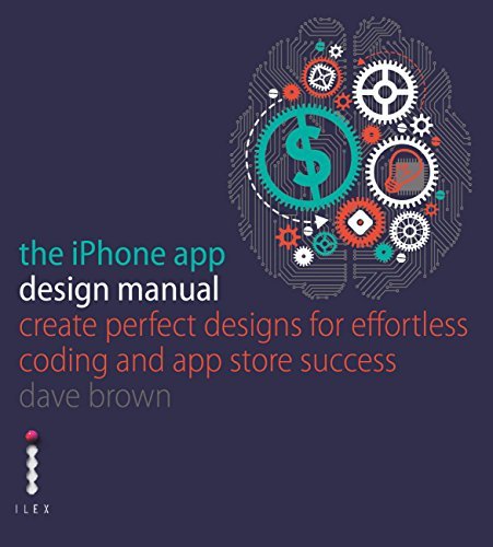 The iPhone App Design Manual: Create Perfect Designs for Effortless ...