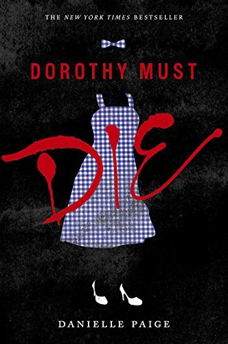 Dorothy Must Die (Dorothy Must Die, #1)