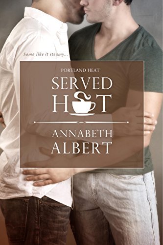 Served Hot (Portland Heat, #1)