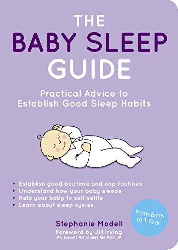 The Baby Sleep Guide: Practical Advice to Establish Good Sleep Habits