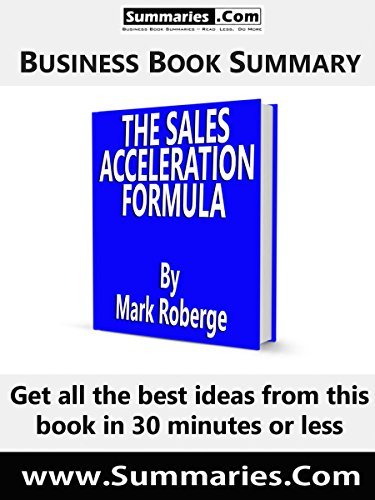 30 Minute Executive Summary of: THE SALES ACCELERATION FORMULA By Mark ...