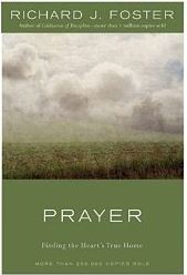 Prayer: Finding the Heart's True Home