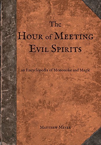 The Hour of Meeting Evil Spirits: An Encyclopedia of Mononoke and Magic