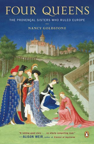 Four Queens: The Provençal Sisters Who Ruled Europe