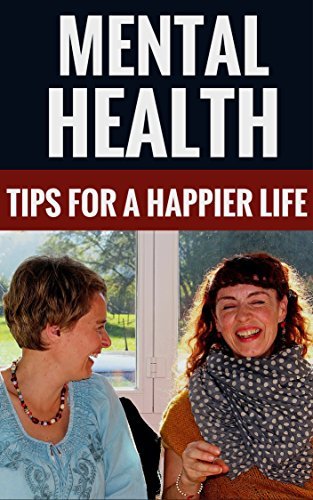 Mental Health - Tips For A Happier Life by Thomas Robertson | Goodreads