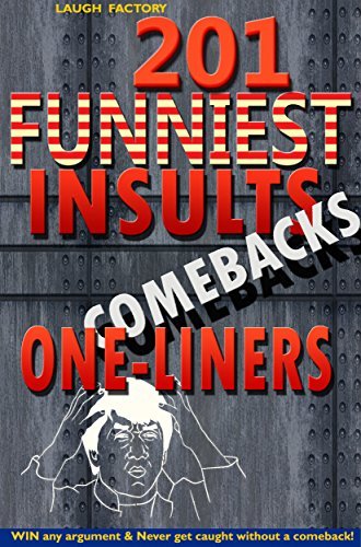 201 Funniest Insults, Comebacks, One-Liners