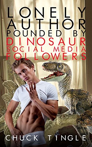 Lonely Author Pounded By Dinosaur Social Media Followers book cover
