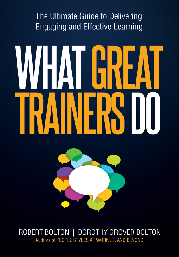 What Great Trainers Do The Ultimate Guide to Delivering Engaging and Effective Learning by