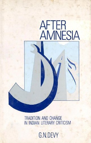 After Amnesia: Tradition and Change in Indian Literary Criticism by G.N ...