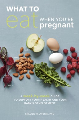 What to Eat When You're Pregnant: A Week-by-Week Guide to Support Your Health and Your Baby's Development