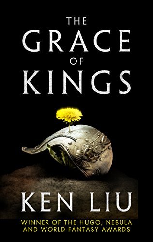 The Grace of Kings (The Dandelion Dynasty, #1)
