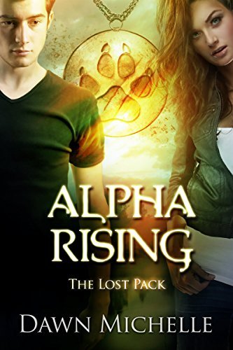 Alpha Rising Alpha Rising (The Lost Pack Book 6) by Dawn Michelle | Goodreads