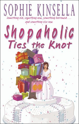 Shopaholic Ties the Knot (Shopaholic, #3)