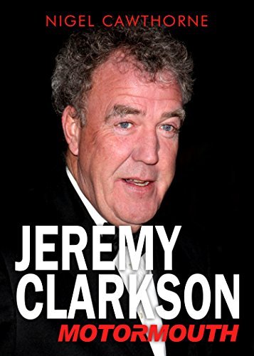 Jeremy Clarkson: Motormouth