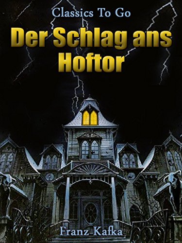 Der Schlag ans Hoftor by Franz Kafka | Goodreads