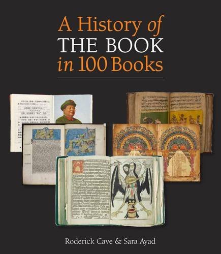 A History of the Book in 100 Books [Oct 23, 2014] Cave, Roderick and ...