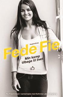 Fede Fie - Min kamp tilbage til livet