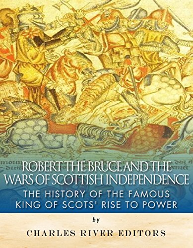 Robert the Bruce and the Wars of Scottish Independence: The History of ...