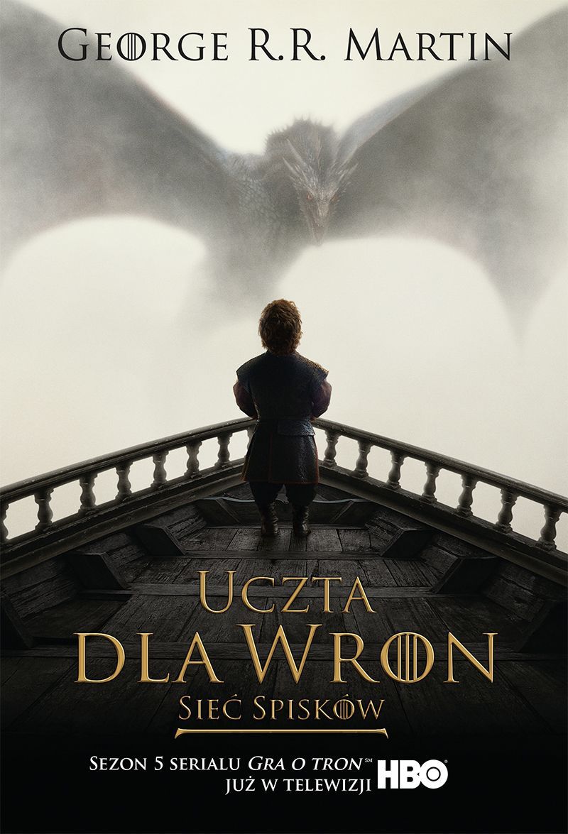 Uczta dla wron. Sieć spisków (Pieśń lodu i ognia, #4B)