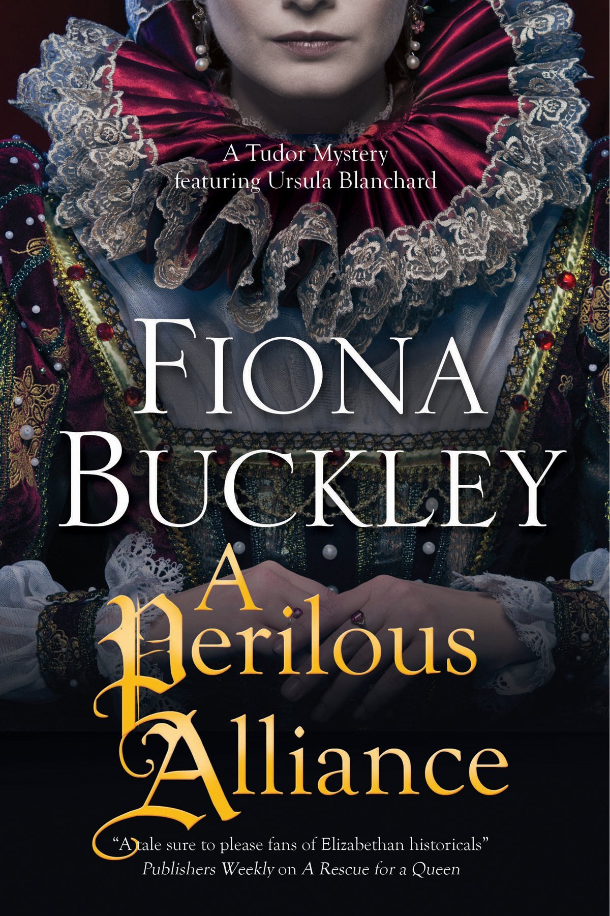 A Perilous Alliance (Ursula Blanchard, 13) by Fiona Buckley Goodreads
