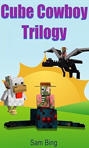 Cube Cowboy Trilogy: Diary of a Legendary Zombie Pigman Mob Jockey