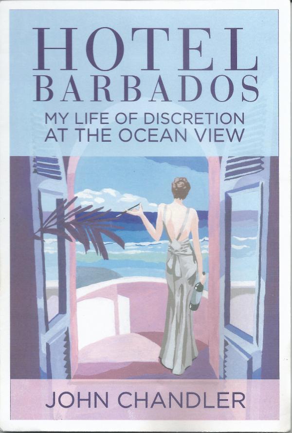 Hotel Barbados - My Life of Discretion at the Ocean View by John