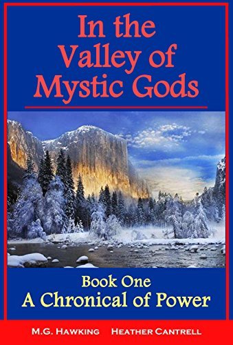 In The Valley of Mystic Gods - Book One - A Chronicle of Power