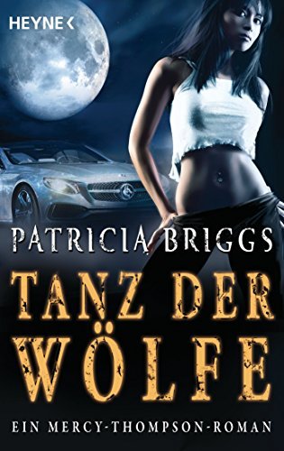 Tanz der Wölfe (Mercy Thompson, #7)