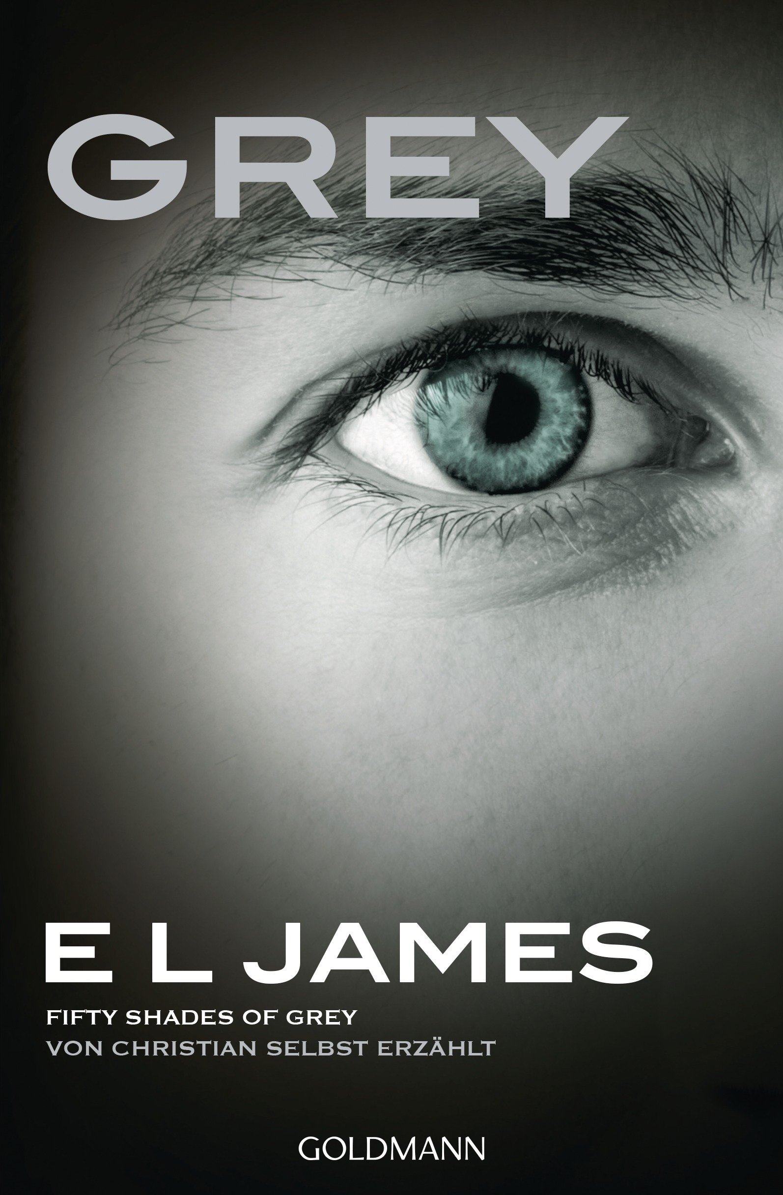 Grey (Fifty Shades of Grey aus Christians Sicht erzählt, #1)