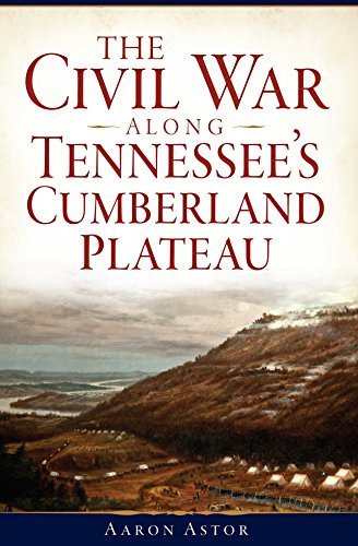 The Civil War Along Tennessee's Cumberland Plateau