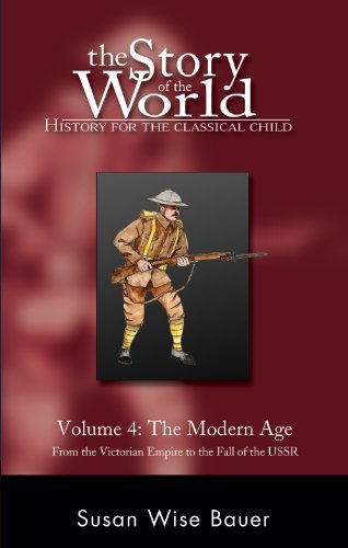 The Story of the World: History for the Classical Child, Volume 4: The Modern Age: From Victoria's Empire to the End of the USSR
