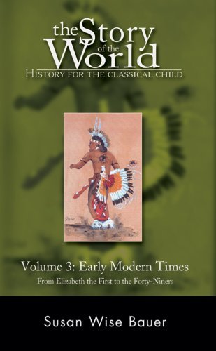 The Story of the World: History for the Classical Child, Volume 3: Early Modern Times