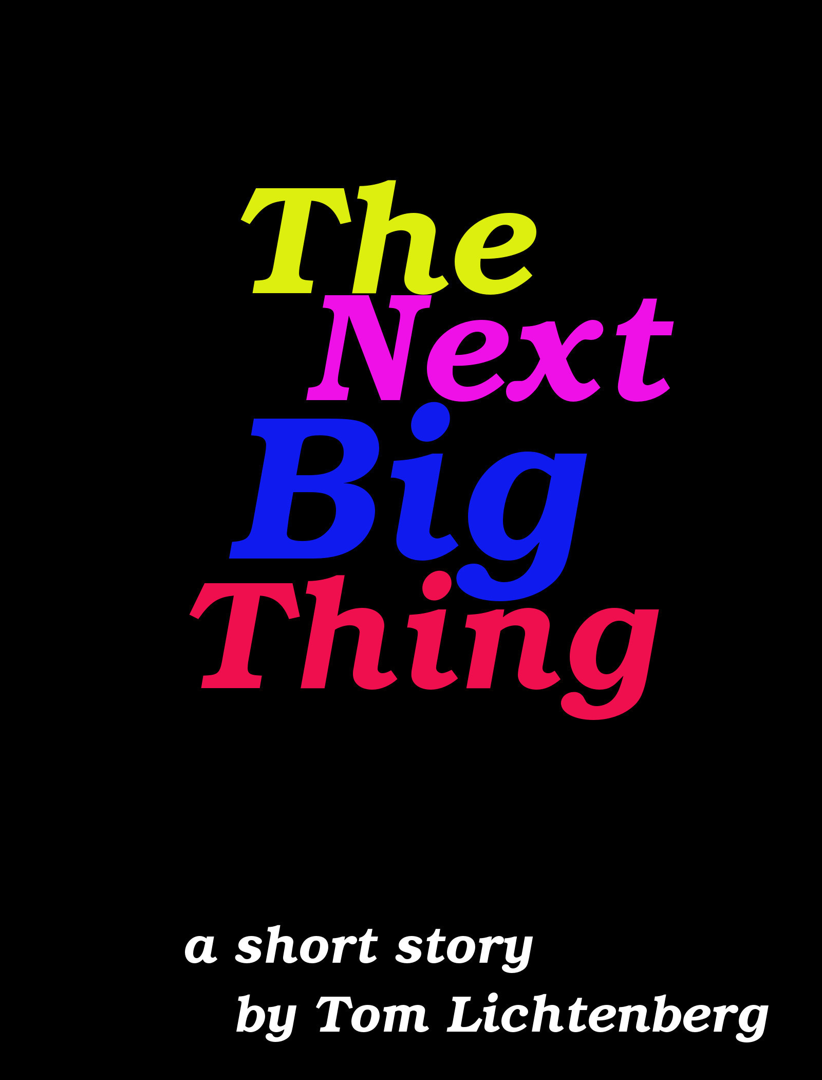 The Next Big Thing by Tom Lichtenberg Goodreads