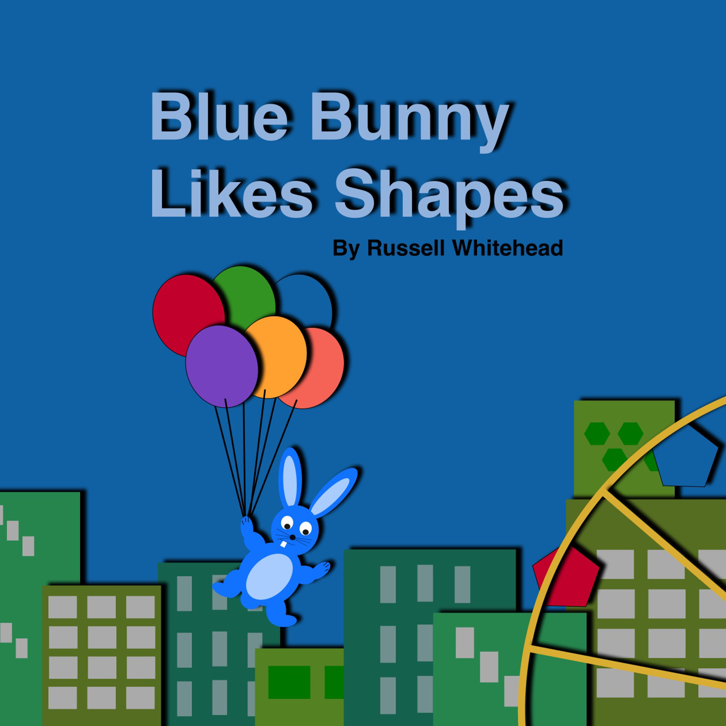 Blue Bunny Likes Shapes by Russell Whitehead Goodreads