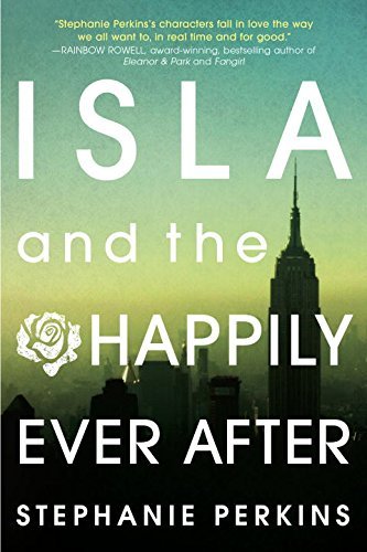 Isla and the Happily Ever After (Anna and the French Kiss, #3)