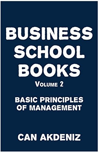 Business School Books Volume 2: Basic Principles of Management by Can ...
