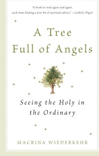 A Tree Full of Angels: Seeing the Holy in the Ordinary