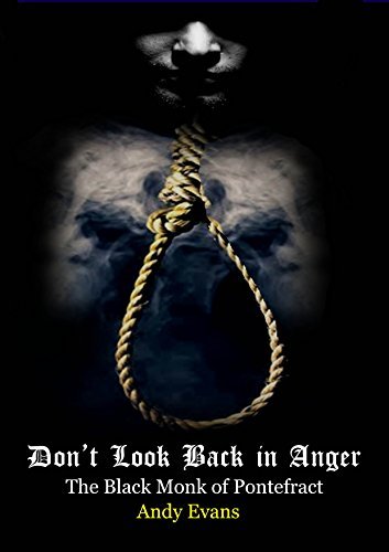 Don't Look Back in Anger: The Black Monk of Pontefract