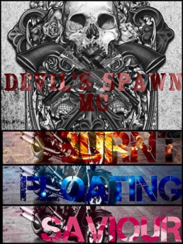 Devil's Spawn MC: Burnt / Floating / Saviour