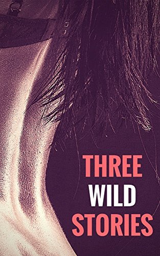 Three Wild Stories (BDSM, MMF, FFM Threesomes) by Robin Fate | Goodreads