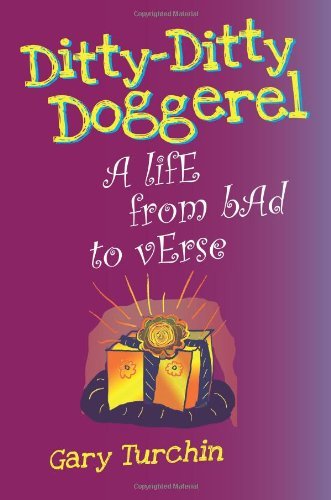 Ditty-Ditty Doggerel: A Life From Bad To Verse by Gary Turchin | Goodreads