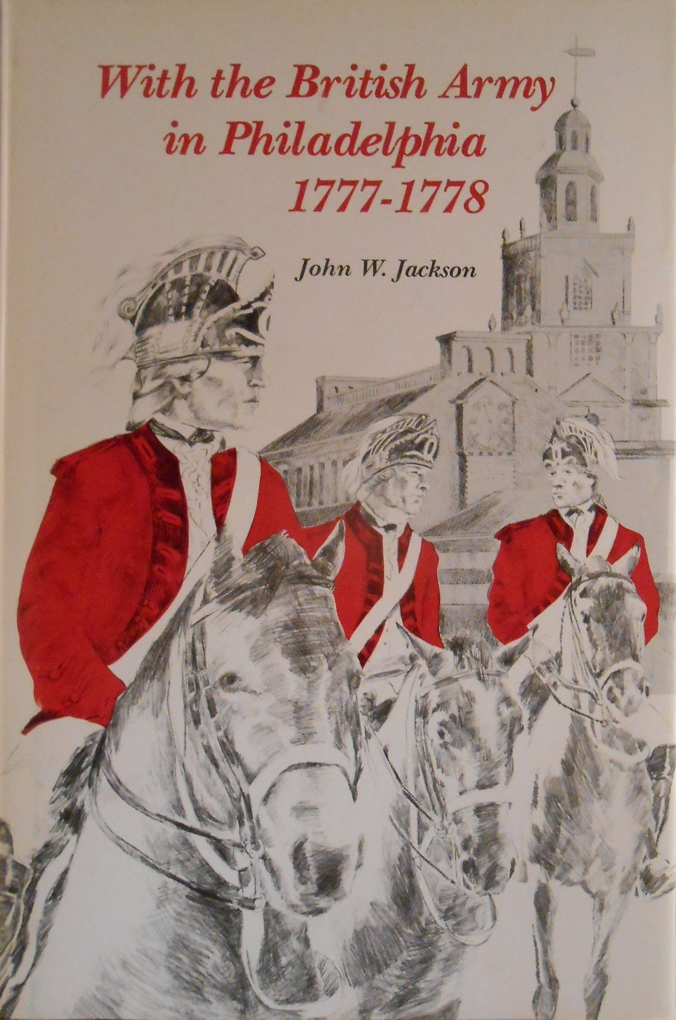 With The British Army In Philadelphia, 1777-1778 by John W