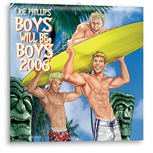 Boys Will Be Boys 2006 Calendar by Joe Phillips | Goodreads