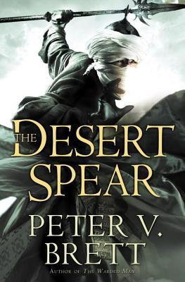 The Desert Spear (The Demon Cycle, #2)