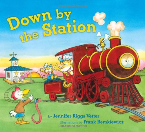 Down by the Station 絵本　英語 Down by the Station by Jennifer Riggs Vetter | Goodreads