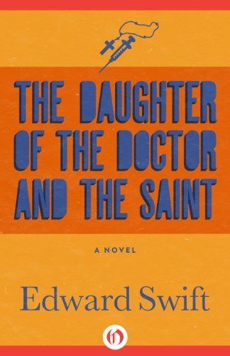 The Daughter of the Doctor and the Saint: A Novel